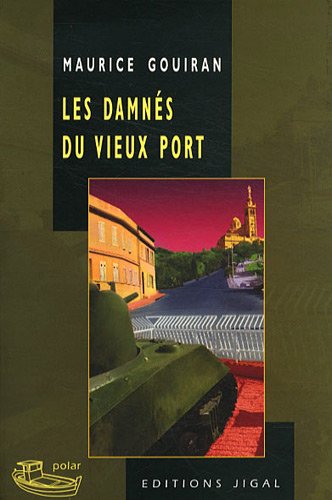 couverture de : Damn&eacute;s du Vieux port (Les)