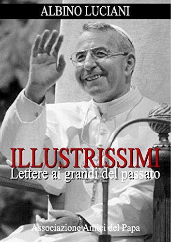 Illustrissimi: Lettere ai grandi del passato Illustrissimi: Lettere ai grandi del passato