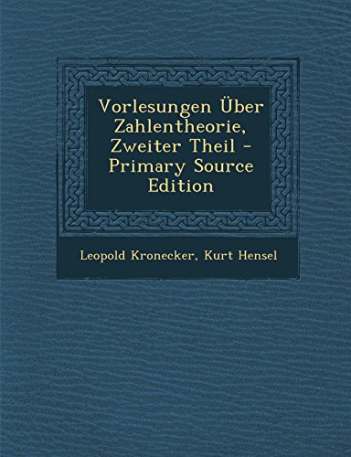 Vorlesungen Uber Zahlentheorie, Zweiter Theil - Primary Source Edition