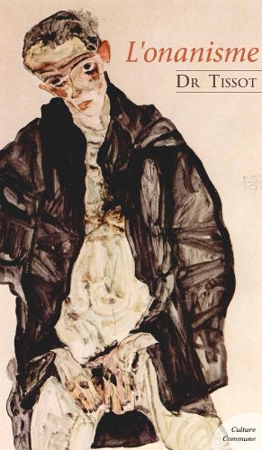 L'onanisme: Essai sur les maladies produites par la masturbation