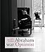 Abraham war Optimist: Rabbiner William Wolff und seine Gemeinde by