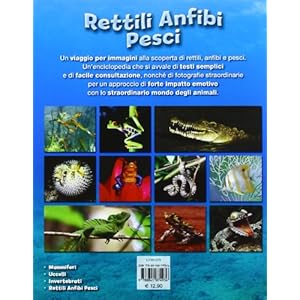Rettili, anfibi, pesci. Atlante fotografico degli