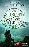 Die Furcht des Weisen / Band 2: Die Königsmörder-Chronik. Zweiter Tag by 