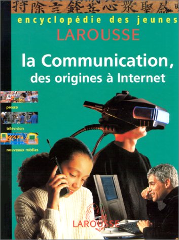 couverture de : La communication, des origines &agrave; internet