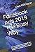 Facebook Ads 2019 The Easy Way: Skyrocket Your Sales & Boost Your Conversions with Proven & Tested Facebook Advertising Techniques (Facebook Ads The Easy Way, Band 2019) by
