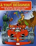 Image de Apprendre à tout dessiner : Vous voulez dessiner ? Vous ne savez pas dessiner ? Ce livre va tout vous apprendre