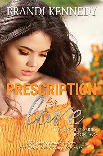 Prescription For Love (The Kingsley Series Book 2) (English Edition) Prescription For Love (The Kingsley Series Book 2) (English Edition)