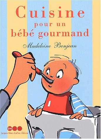 Download La Cuisine pour un bébé gourmand Download La Cuisine pour un bébé gourmand