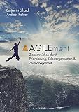 AGILEment: Ziele erreichen durch Priorisierung, Selbstorganisation & Zeitmanagement by 