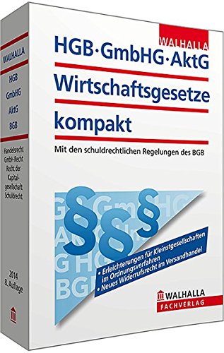 HGB, GmbHG, AktG, Wirtschaftsgesetze kompakt 2014: Mit den schuldrechtlichen Regelungen des BGB