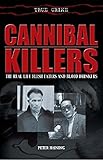 Cannibal Killers: The Real Life Flesh Eaters and Blood Drinkers (True Crime) by 