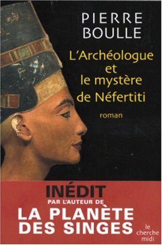 couverture de : L'Arch&eacute;ologue et le myst&egrave;re de Nefertiti