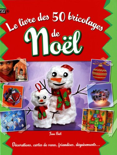 couverture de : Le livre des 50 bricolages de No&euml;l
