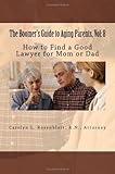 Image de How to Find a Good Lawyer for Mom or Dad, The Boomer's Guide to Aging Parents, Vol: 8 (The Boomers Guide To Aging Parents) (English Edition)