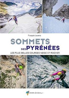 Sommets des Pyrénées : Les plus belles courses : neige et rocher