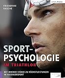 Image de Sportpsychologie im Triathlon: Mit innerer Stärke zu Höchstleistungen im Ausdauersport (Edition tr