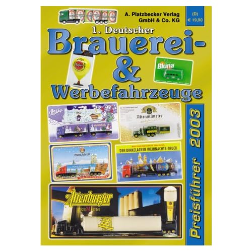 Deutscher Brauerei- und Werbefahrzeuge Preisführer 2003 (1.): Preisführer für Werbetrucks &-fahrzeuge