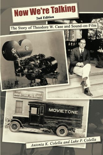 Now We're Talking: The Story of Theodore W. Case and Sound-On-Film (1st Books Library)
