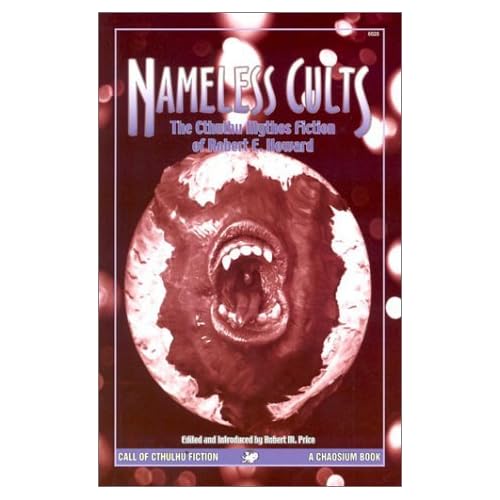 Nameless Cults: The Cthulhu Mythos Fiction of Robert E.Howard (Call of Cthulhu Novel) by Robert E. Howard (2001-12-06)