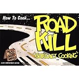 How to Cook Roadkill