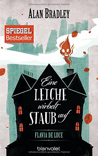 Download Flavia de Luce 7 - Eine Leiche wirbelt Staub auf: Roman Download Flavia de Luce 7 - Eine Leiche wirbelt Staub auf: Roman