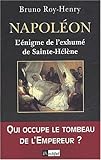 Image de Napoléon. : L'énigme de l'exhumé de Sainte-Hélène