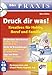 Produktbild Druck dir was!, m. CD-ROM. Kreatives für Hobby, Beruf und Familie. bhv Praxis