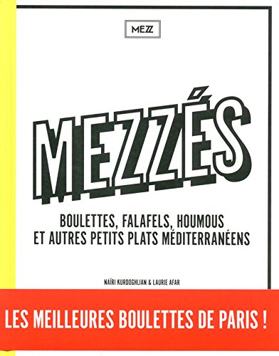 Download Mezzés - Boulettes, falafels, houmous et autres petits plats méditerranéens Download Mezzés - Boulettes, falafels, houmous et autres petits plats méditerranéens