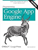 Programming Google App Engine: Build & Run Scalable Web Applications on Google's Infrastructure (English Edition) by 