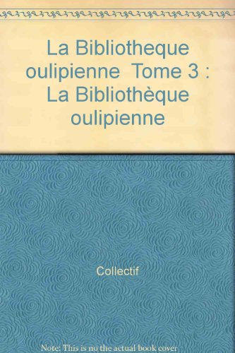 La  Bibliothèque oulipienne. 3