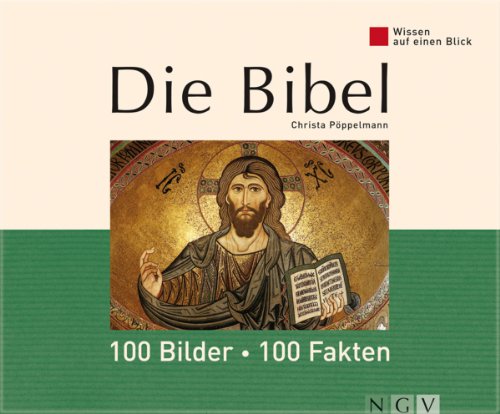 Download Die Bibel: 100 Bilder - 100 Fakten: Wissen auf einen Blick Download Die Bibel: 100 Bilder - 100 Fakten: Wissen auf einen Blick