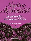 Ma philosophie... d'un boudoir à l'autre : Carnets intimes