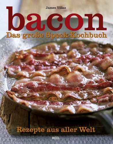 Download Bacon: Das große Speck-Kochbuch Download Bacon: Das große Speck-Kochbuch