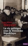 La vie politique sous la Troisième République, 1870-1940