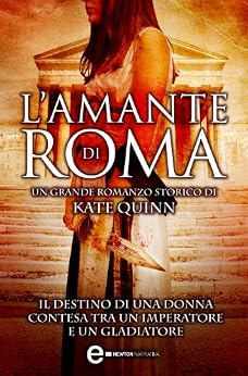 Kate Quinn - L’amante di Roma (2013)