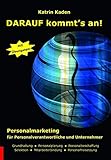 Darauf kommt's an!: Personalmarketing für Personalverantwortliche und Unternehmer by 