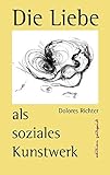 Image de Die Liebe als soziales Kunstwerk: Ein Zukunftsbuch