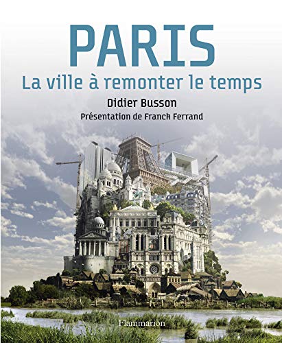 Télécharger Paris, la ville à remonter le temps livre En ligne