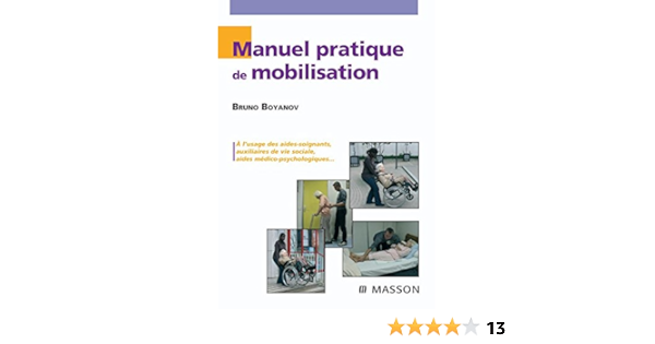 Manuel Pratique De Mobilisation A L Usage Des Aides Soignants Auxiliaires De Vie Sociale Des Aides Medico Psychologiques Boyanov Bruno Livres Amazon Fr