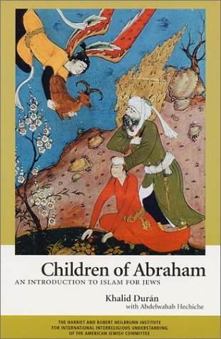 Children of Abraham: An Introduction to Islam for Jews