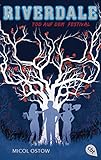 RIVERDALE - Tod auf dem Festival (Die RIVERDALE-Reihe, Band 3) by Micol Ostow, Doris Attwood