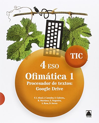 TIC 4 ESO Ofimática 1 Procesador de texto: Google Drive