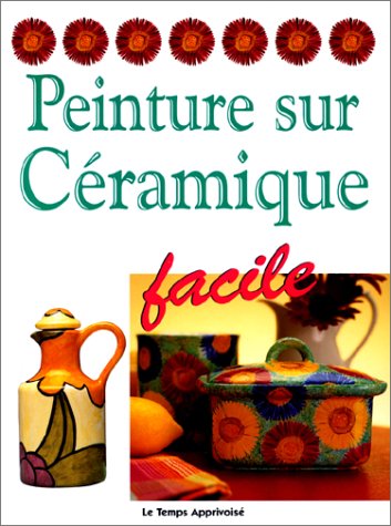 couverture de : Peinture sur c&eacute;ramique facile