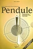 Les fabuleux pouvoirs du Pendule