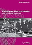 Image de Radiochemie, Fleiß und Intuition: Neue Forschungen zu Otto Hahn