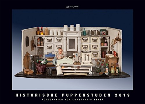 Historische Puppenstuben 2019: 10. Jahrgang (Kalender Historische Puppenstuben)