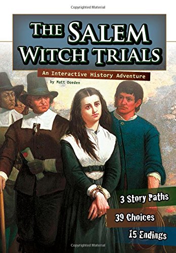 Download The Salem Witch Trials: An Interactive History Adventure (You Choose Books (Paperback)) Download The Salem Witch Trials: An Interactive History Adventure (You Choose Books (Paperback))