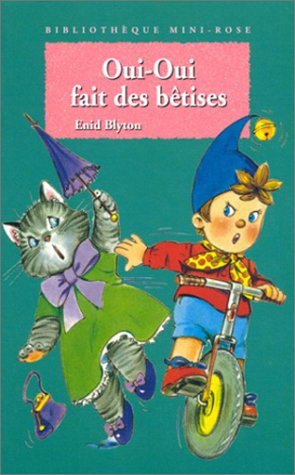 couverture de : Oui-Oui fait des b&ecirc;tises