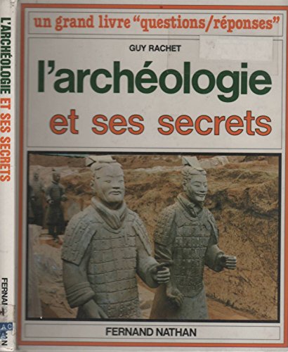 couverture de : ARCH&Eacute;OLOGIE ET SES SECRETS (L')