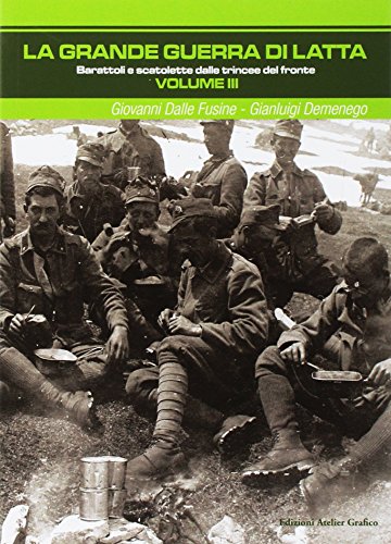La grande guerra di latta. Ediz. illustrata: 3 La grande guerra di latta. Ediz. illustrata: 3